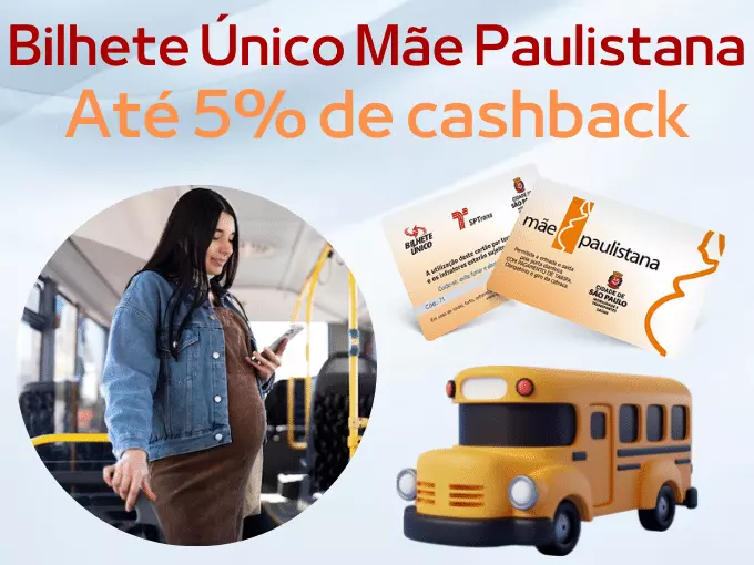 Bilhete Único Mãe Paulistana - Como carregar com 5% de cashback