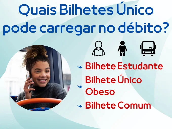 Quais tipos de Bilhete Único pode carregar com cartão de débito?