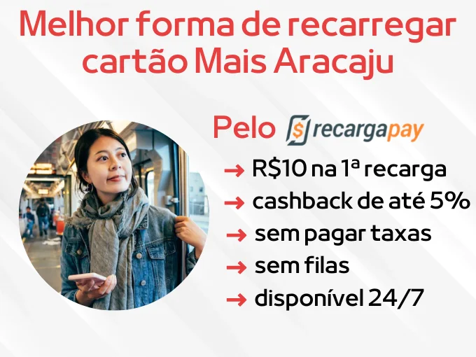 Após consultar saldo cartão Mais Aracaju, a melhor forma de recarregar é com RecargaPay